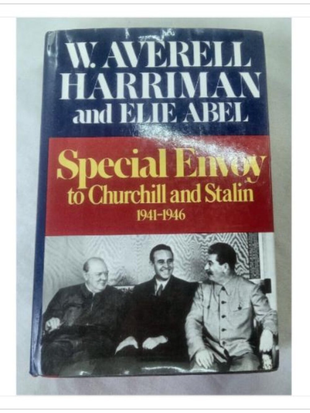 Special Envoy to Churchill and Stalin 1941-1946 1975 First Edition Hardcover